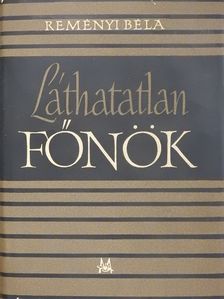 Reményi Béla - Láthatatlan főnök (dedikált példány) [antikvár]