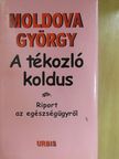 Moldova György - A tékozló koldus 1-3. (aláírt példány) [antikvár]