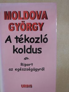 Moldova György - A tékozló koldus 1-3. (aláírt példány) [antikvár]