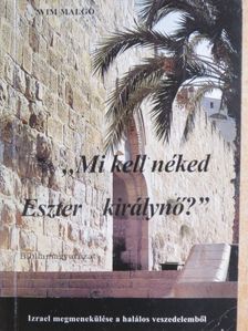 Wim Malgo - "Mi kell néked Eszter királynő?" [antikvár]