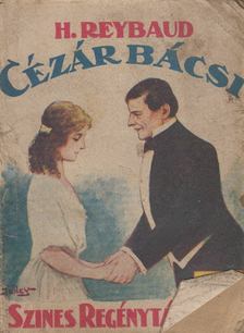 Henriette Reybaud - Cézár bácsi [antikvár]