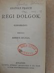 Anatole France - Régi dolgok/Crainquebille. Putois./Elbeszélések/Az úr, az asszony és a baba/Az ezüstbánya és egyéb elbeszélések [antikvár]