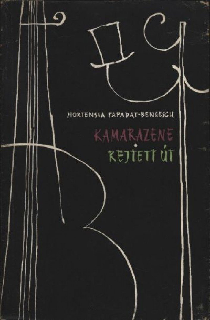 Papadat-Bengescu, Hortensia - Kamarazene; Rejtett út [antikvár]