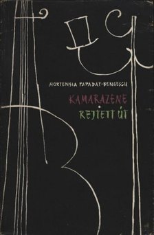 Papadat-Bengescu, Hortensia - Kamarazene; Rejtett út [antikvár]