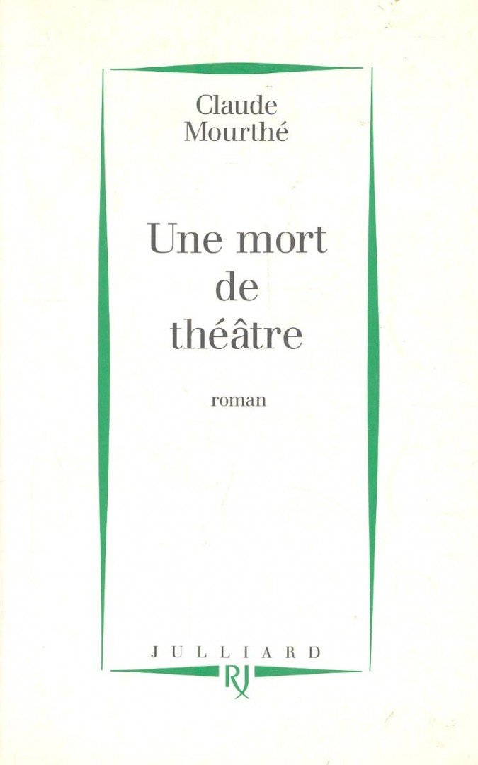 MOURTHÉ, CLAUDE - Une mort de théâtre [antikvár]