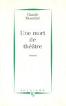 MOURTHÉ, CLAUDE - Une mort de théâtre [antikvár]