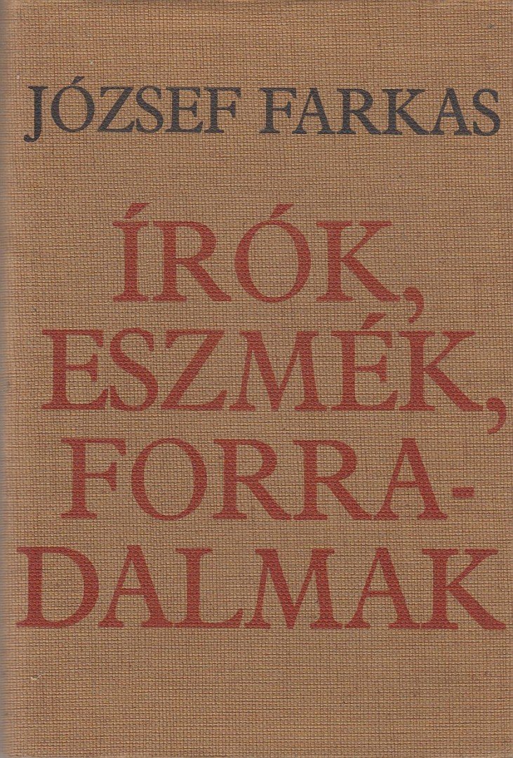 József Farkas - Írók, eszmék, forradalmak [antikvár]