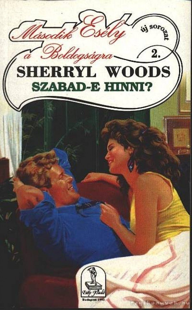 Woods, Sherryl - Szabad-e hinni? [antikvár]