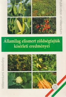 Dr. Kristóf Lászlóné - Államilag elismert zöldségfajták kísérleti eredményei [antikvár]