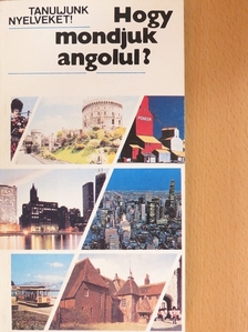 Antal Mária - Hogy mondjuk angolul? [antikvár]
