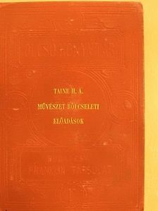 Taine H. - Az eszmény a művészetben/A németalföldi művészet bölcselete/A görög művészet bölcselete/Az olasz művészet bölcselete [antikvár]