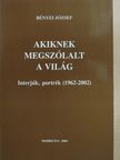 Bényei József - Akiknek megszólalt a világ (dedikált példány) [antikvár]