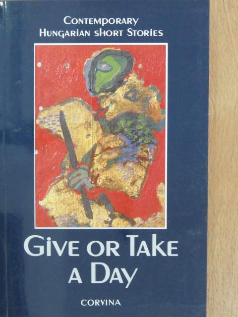 Bodor Ádám - Give or Take a Day [antikvár]