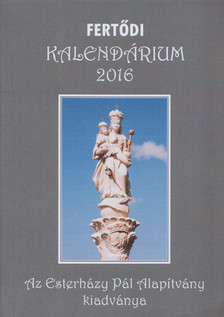 Bertha János - Fertődi kalendárium 2016 [antikvár]