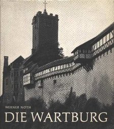 Noth, Werner - Die Wartburg [antikvár]
