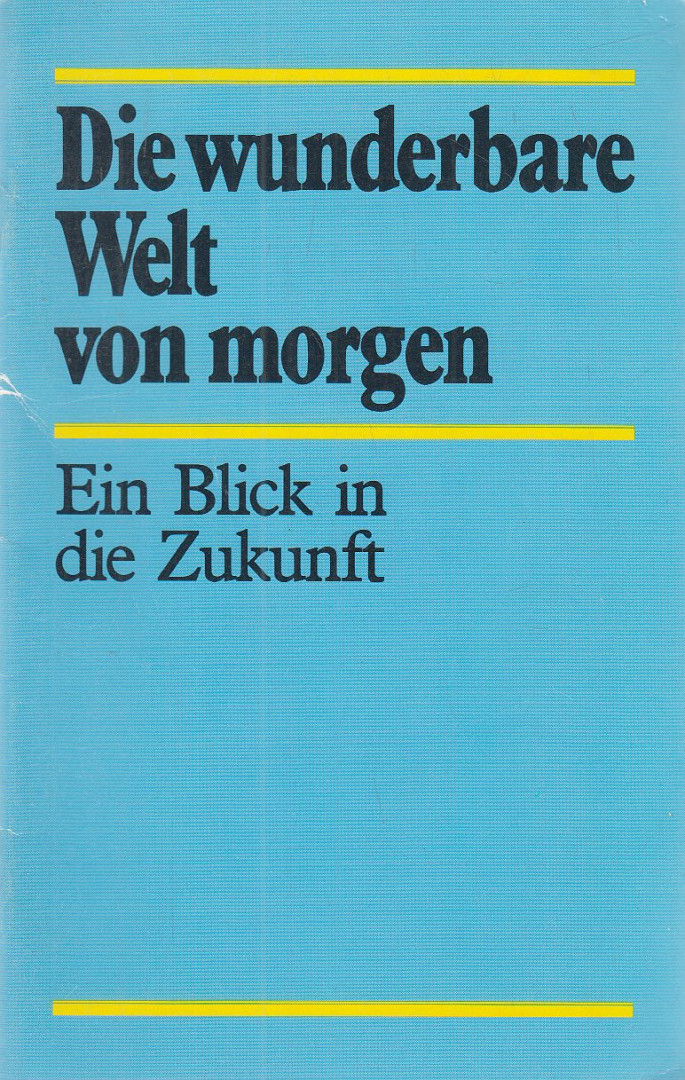 Herbert W. Armstrong - Die wunderbare Welt von morgen [antikvár]