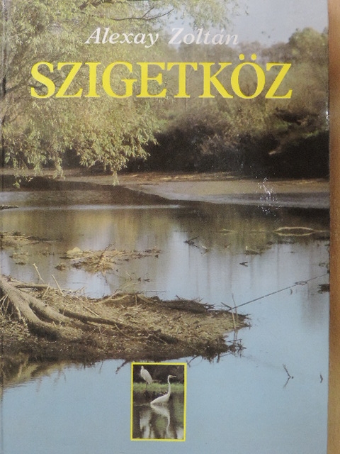 Alexay Zoltán - Szigetköz [antikvár]