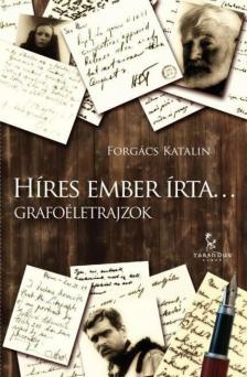 Forgács Katalin - Híres ember írta... [antikvár]