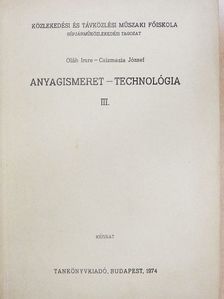 Csizmazia József - Anyagismeret - technológia III. [antikvár]