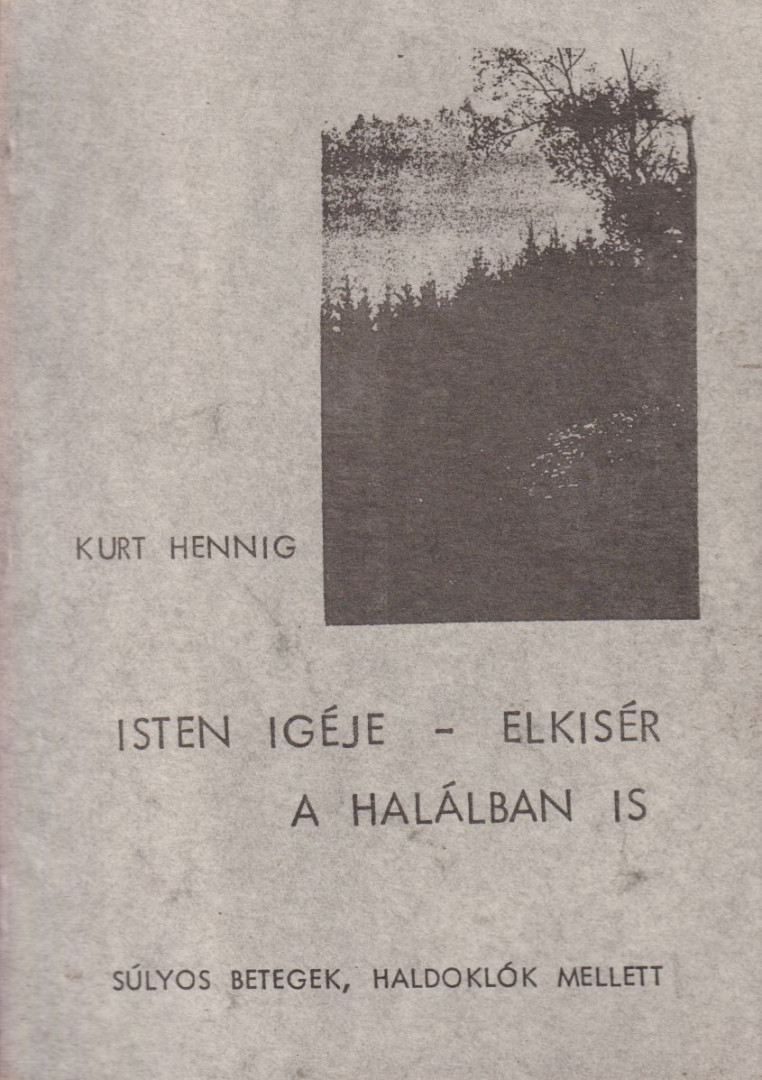 Kurt Hennig - Isten igéje - Elkísér a halálban is [antikvár]