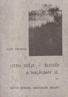 Kurt Hennig - Isten igéje - Elkísér a halálban is [antikvár]