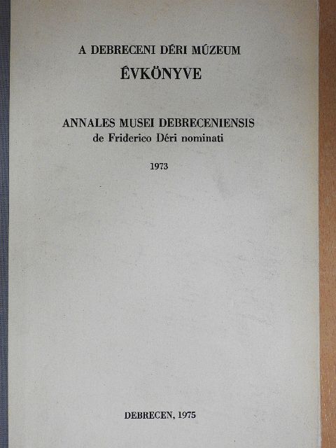 Endes Mihály - A Debreceni Déri Múzeum évkönyve 1973 [antikvár]