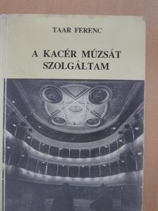 Taar Ferenc - A kacér múzsát szolgáltam (dedikált példány) [antikvár]