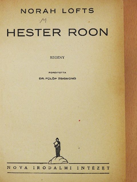 Norah Lofts - Hester Roon [antikvár]