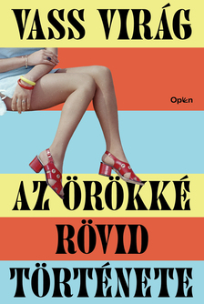 VASS VIRÁG - Az örökké rövid története
