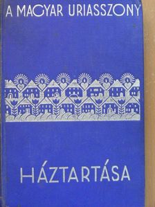 Stumpf Károlyné - Magyar úriasszony háztartása [antikvár]
