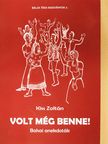 Kiss Zoltán - Volt még benne! (dedikált példány) [antikvár]