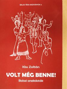Kiss Zoltán - Volt még benne! (dedikált példány) [antikvár]