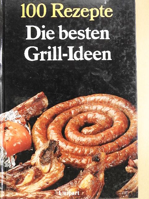 Isolde Bräckle - Die besten Grill-Ideen [antikvár]