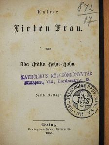 Ida Gräfin Hahn-Hahn - Unsrer Lieben Frau (gótbetűs) [antikvár]
