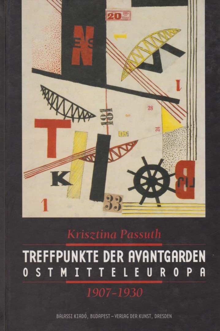PASSUTH KRISZTINA - Treffpunkte der Avantgarden Ostmitteleuropa [antikvár]