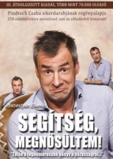 Sebestyén Elemér - Segítség, megnősültem! [antikvár]