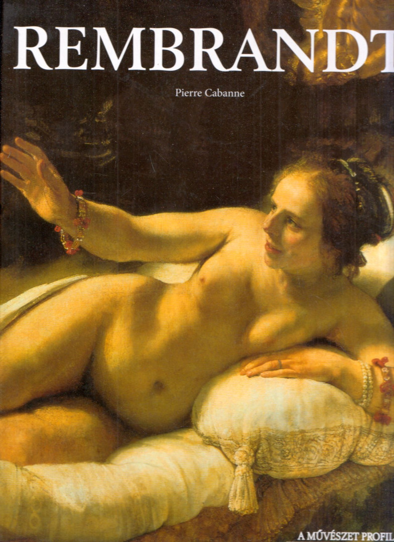 Pierre Cabanne - Rembrandt [antikvár]