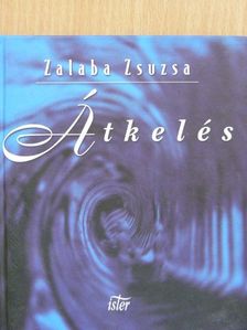 Zalaba Zsuzsa - Átkelés [antikvár]