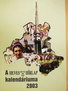 A Heves Megyei Hírlap kalendáriuma 2003 [antikvár]