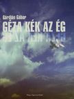 Gárdián Gábor - Géza kék az ég [antikvár]