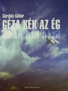 Gárdián Gábor - Géza kék az ég [antikvár]