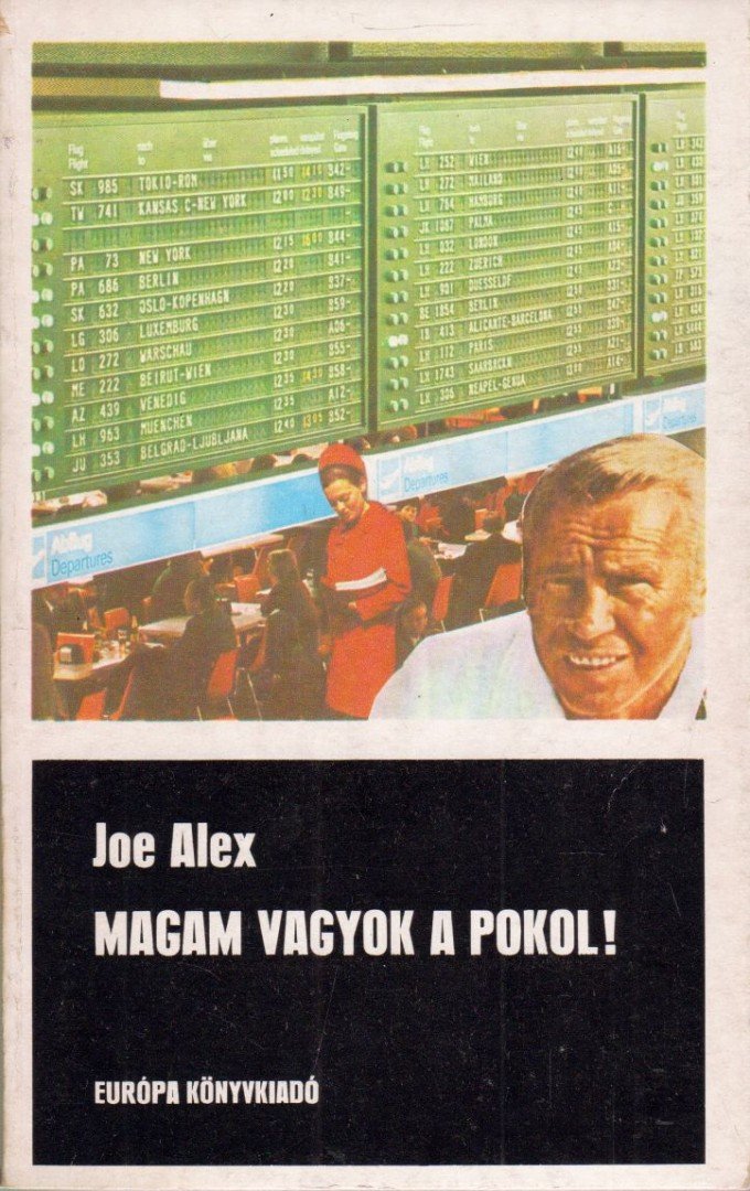 JOE ALEX - Magam vagyok a pokol! [antikvár]