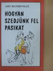 Amy Mandeville - Hogyan szedjünk fel pasikat [antikvár]