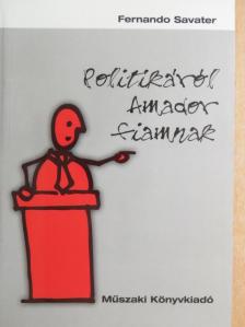 Fernando Savater - Politikáról Amador fiamnak [antikvár]