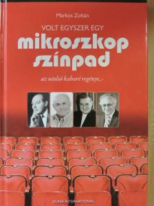 Markos Zoltán - Volt egyszer egy mikroszkóp színpad [antikvár]