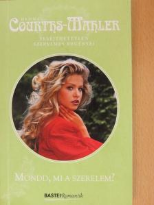 Hedwig Courths-Mahler - Mondd, mi a szerelem? [antikvár]