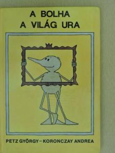 Petz György - A bolha a világ ura [antikvár]