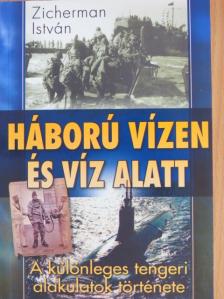 Zicherman István - Háború vízen és víz alatt [antikvár]