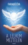 FARAGÓ ÉVA - A lelkem meztelen