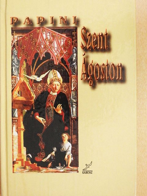 Giovanni Papini - Szent Ágoston [antikvár]